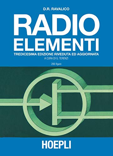 9788820319403: Radio elementi. Corso preparatorio per radiotecnici e riparatori