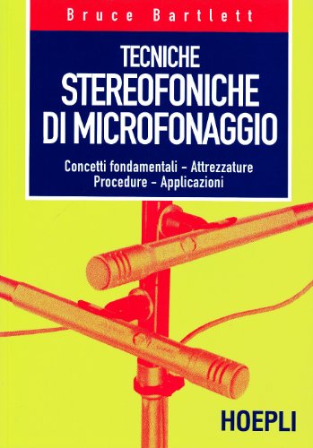 9788820325091: Tecniche stereofoniche di microfonaggio (Tecnologie audio e video)