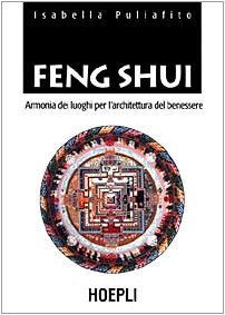 9788820325596: Feng Shui. Armonia dei luoghi per l'architettura del benessere (Arredamento e design)