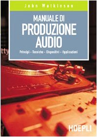 Manuale di produzione audio. Principi. Tecniche. Dispositivi. Applicazioni (9788820332556) by Whitaker, Jerry