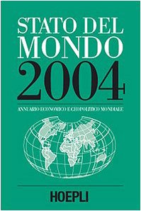 Imagen de archivo de Stato del mondo 2004. Annuario economico e geopolitico mondiale a la venta por Librisline