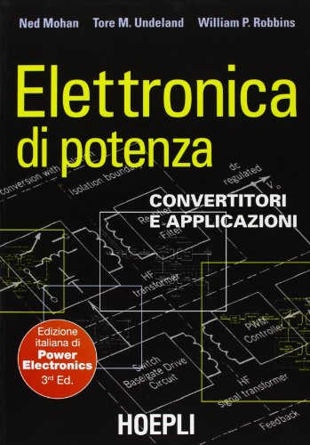 Imagen de archivo de Elettronica di potenza. Convertitori e applicazioni a la venta por libreriauniversitaria.it