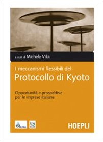 Beispielbild fr I meccanismi flessibili del protocollo di Kyoto. Opportunit e prospettive per le imprese italiane (Marketing e management) zum Verkauf von medimops