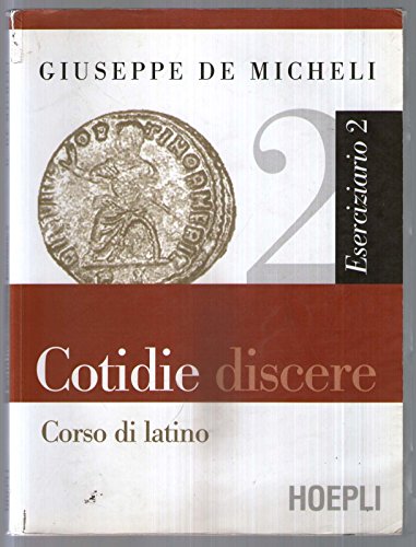 9788820335595: Cotidie discere. Corso di latino. Eserciziario. Per i Licei e gli Ist. magistrali (Vol. 2)