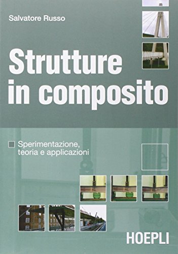Strutture in composito. Sperimentazione, teoria e applicazioni (9788820336431) by Russo, Salvatore