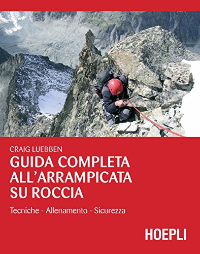 9788820339005: Guida completa all'arrampicata su roccia. Ediz. illustrata (Montagna)