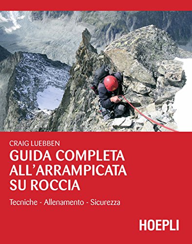 Imagen de archivo de GUIDA COMPLETA ALL'ARRAMPICATA SU ROCCIA.(MONTAGNA) a la venta por AG Library