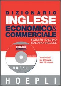 9788820339258: Dizionario di inglese economico & commerciale. Inglese-italiano, italiano-inglese. Ediz. bilingue. Con CD-ROM (Dizionari tecnici)