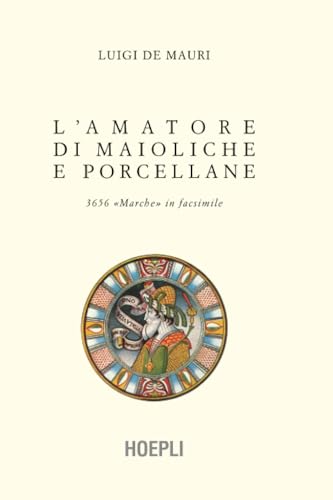 9788820340506: L'amatore di maioliche e porcellane