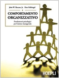 9788820340858: Comportamento organizzativo. Fondamenti psicologici per l'azione manageriale (Economia)