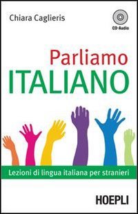 Imagen de archivo de Parliamo italiano. Lezioni di lingua italiana per stranieri. Con CD Audio a la venta por Wonder Book