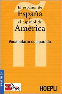 Stock image for El espaol de Espaa y el espaol de America. Vocabulario comparado for sale by libreriauniversitaria.it