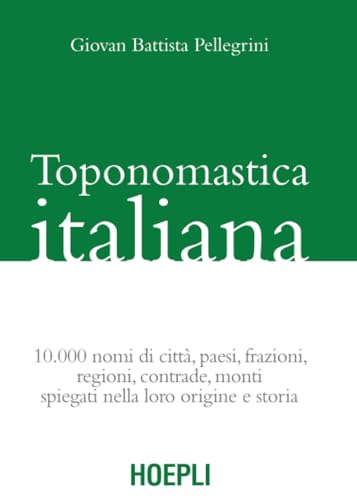 Beispielbild fr Toponomastica italiana. 10.000 nomi di citt, paesi, frazioni, regioni, contrade, monti spiegati nella loro origine e storia (rist. anast.) zum Verkauf von medimops