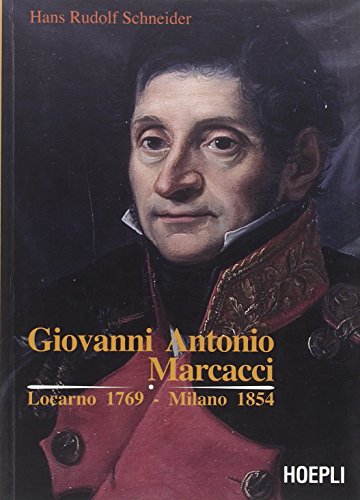 9788820345761: Giovanni Antonio Marcacci. Locarno 1769-Milano 1854