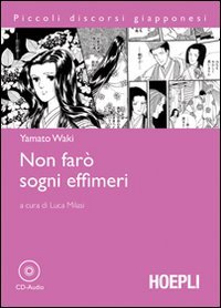 Imagen de archivo de NON FARO SOGNI EFFIMERI.(PICCOLI DISCORSI GIAPPONESI) a la venta por AG Library