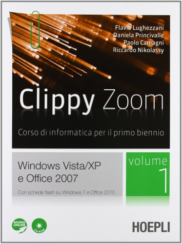 Stock image for Clippy zoom. Windows Vista e XP-Office 2007. Per le Scuole superiori. Con CD-ROM. Con espansione online (Vol. 1) for sale by medimops
