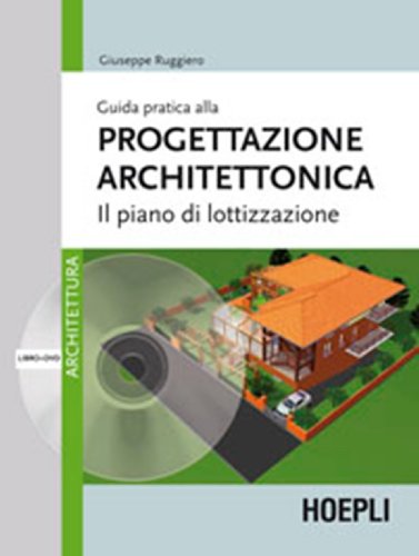 9788820348557: Guida pratica alla progettazione architettonica. Il piano di lottizzazione. Con DVD (Architettura)