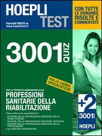 9788820348953: Hoepli Test. 3001 quiz per le prove di ammissione alle: Professioni sanitarie della riabilitazione