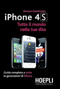 Beispielbild fr IPhone 4S. Tutto il mondo nelle tue dita zum Verkauf von Buchpark