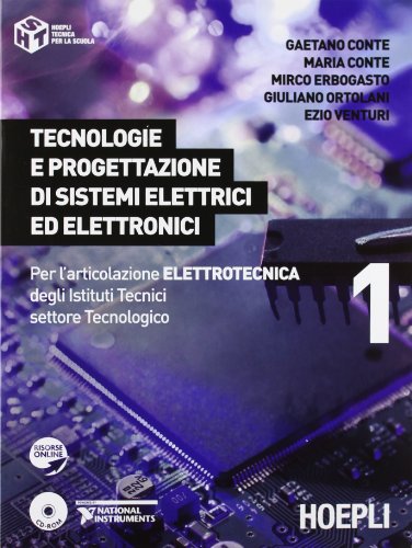 9788820349998: Tecnologie e progettazione di sistemi elettrici ed elettronici. Per l'articolazione elettronica degli Istituti Tecnici settore Tecnologico (Vol. 1)