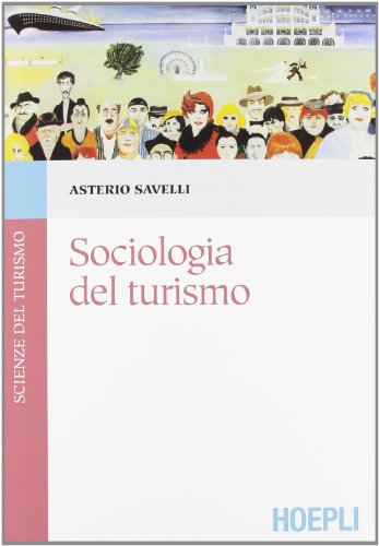 9788820351885: Sociologia del turismo (Scienze del turismo)