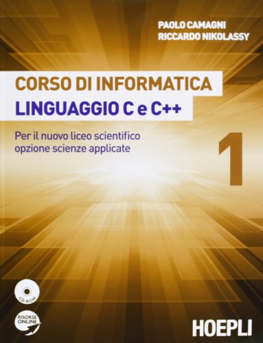 Stock image for Corso di informatica 1 linguaggio C e C++. Per il nuovo liceo scientifico opzione scienze applicate. Con CD-ROM for sale by medimops