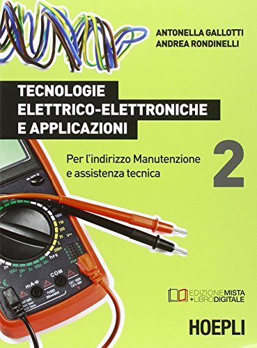 9788820356804: Tecnologie elettrico-elettroniche e applicazioni. Per l'indirizzo manutenzione e assistenza tecnica (Vol. 2)