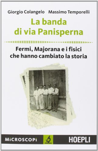 Beispielbild fr La banda di via Panisperna. Fermi, Majorana e i fisici che hanno cambiato la storia zum Verkauf von HPB-Ruby