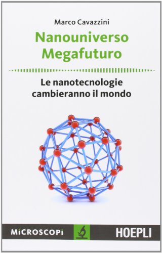 Imagen de archivo de Nanouniverso. Megafuturo. Le nanotecnologie cambieranno il mondo a la venta por medimops