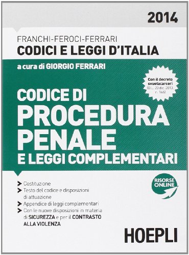 Beispielbild fr Codice di procedura penale e leggi complementari 2014 Franchi, Luigi; Feroci, Virgilio; Ferrari, Santo and Ferrari, Giorgio zum Verkauf von Librisline