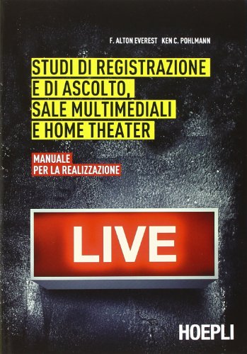 9788820359959: Studi di registrazione e di ascolto, sale multimediali e home theater. Manuale per la realizzazione