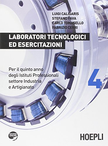 9788820360894: Laboratori tecnologici ed esercitazioni. Per gli Ist. professionali per l'industria e l'artigianato. Con espansione online (Vol. 4)