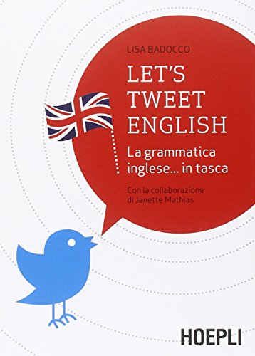 Let's tweet english. La grammatica inglese in tasca - Badocco, Lisa:  9788820363307 - AbeBooks