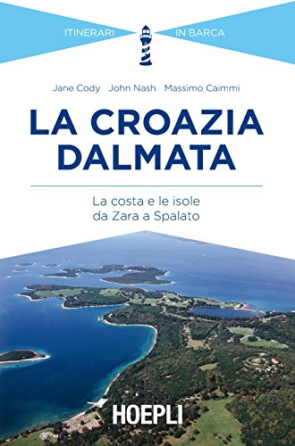Beispielbild fr La Croazia dalmata. La costa e le isole da Zara a Spalato zum Verkauf von libreriauniversitaria.it