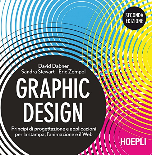 Stock image for Graphic design. Principi di progettazione e applicazioni per la stampa, l'animazione e il Web for sale by libreriauniversitaria.it
