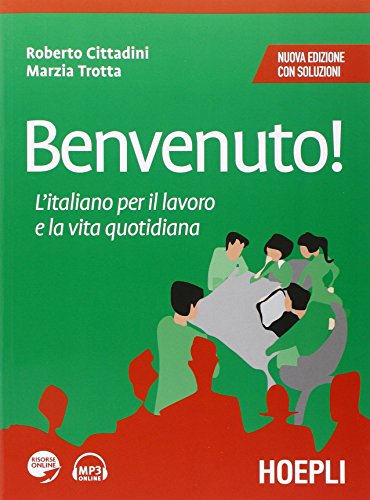 Imagen de archivo de Benvenuto! L'italiano per il lavoro e la vita quotidiana a la venta por Front Cover Books