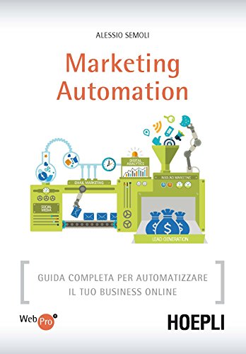 9788820367220: Marketing automation. Guida completa per automatizzare il tuo business online