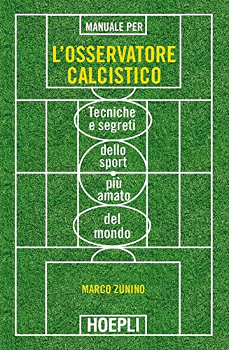 Beispielbild fr Manuale per l'osservatore calcistico. Tecniche e segreti dello sport pi amato del mondo zum Verkauf von medimops