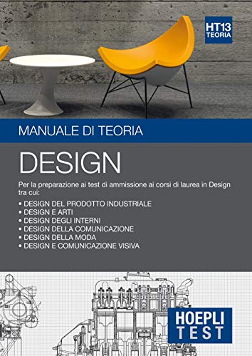 9788820370527: Hoepli Test. Design. Manuale di teoria. Per la preparazione ai test di ammissione ai corsi di laurea in Design