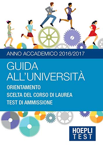 Beispielbild fr Guida all'universit. Anno Accademico 2016/2017. Orientamento. Scelta del corso di laurea. Test di ammissione zum Verkauf von medimops