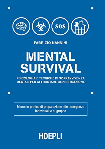 9788820372170: Mental survival. Psicologia e tecniche di sopravvivenza mentali per affrontare ogni situazione (Outdoor)