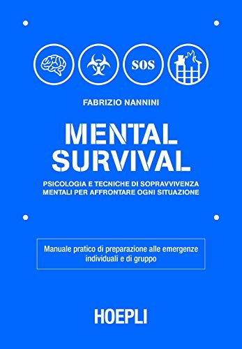 9788820372170: Mental survival. Psicologia e tecniche di sopravvivenza mentali per affrontare ogni situazione