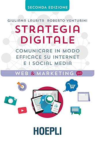 9788820375072: Strategia digitale: Comunicare in modo efficace su internet e i social media