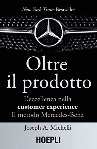 Stock image for Oltre il prodotto. L'eccellenza nella customer experience. Il metodo Mercedes-Benz for sale by medimops