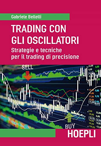 Imagen de archivo de Trading con gli oscillatori. Strategie e tecniche per il trading di precisione a la venta por libreriauniversitaria.it