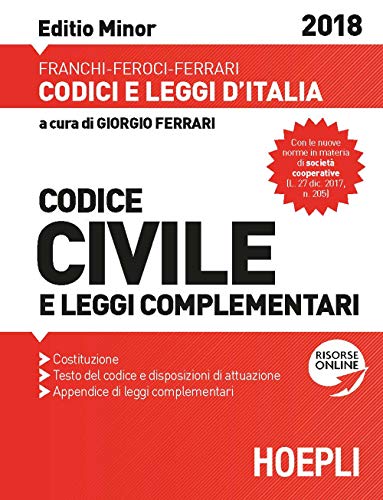 Imagen de archivo de Codice civile e leggi complementari 2018. Ediz. minore Franchi, Luigi; Feroci, Virgilio; Ferrari, Santo and Ferrari, G. a la venta por Copernicolibri