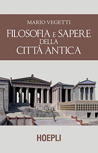 Imagen de archivo de FILOSOFA E SAPERE DELLA CITTA ANTICA a la venta por AG Library