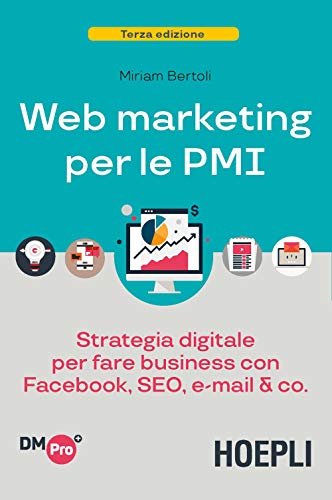 Beispielbild fr Web marketing per le PMI. Strategia digitale per fare business con Facebook, SEO, e-mail & Co. zum Verkauf von medimops