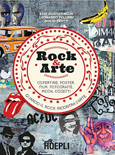 Imagen de archivo de Rock & arte. Copertine, poster, film, fotografie, moda, oggetti a la venta por libreriauniversitaria.it