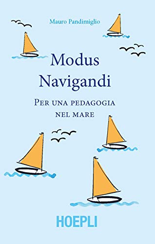 Stock image for Modus navigandi. Per una pedagogia del mare Pandimiglio, Mauro for sale by Copernicolibri